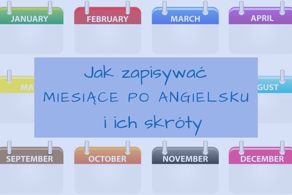 Jak Zapisa Miesi ce Po Angielsku I Ich Skr ty Jak Zapisa Miesi ce Po Angielsku I Ich Skr ty